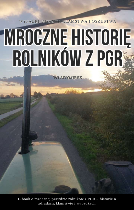 Mroczne historie rolników z PGR – bez cenzury i upiększeń