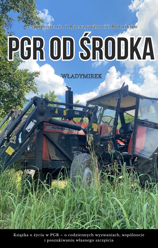 PGR OD ŚRODKA – prawda, której nikt nie opowiadał